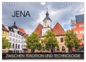 Jena - zwischen Tradition und Technologie (Wandkalender 2025 DIN A4 quer), CALVENDO Monatskalender