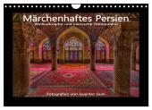 Märchenhaftes Persien - Weltkulturerbe und klassische Höhepunkte (Wandkalender 2025 DIN A4 quer), CALVENDO Monatskalende
