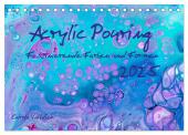 Acrylic Pouring - Faszinierende Farben und Formen (Tischkalender 2025 DIN A5 quer), CALVENDO Monatskalender