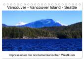 Vancouver - Vancouver Island - Seattle (Tischkalender 2025 DIN A5 quer), CALVENDO Monatskalender