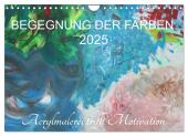 BEGEGNUNG DER FARBEN (Wandkalender 2025 DIN A4 quer), CALVENDO Monatskalender