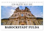 Ein Blick auf die Barockstadt Fulda (Tischkalender 2025 DIN A5 quer), CALVENDO Monatskalender