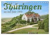 Thüringen um das Jahr 1900 - Fotos neu restauriert und detailcoloriert. (Tischkalender 2025 DIN A5 quer), CALVENDO Monat