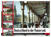 Deutschland in der Kaiserzeit (Wandkalender 2025 DIN A4 quer), CALVENDO Monatskalender