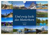 Und ewig lockt das Matterhorn (Wandkalender 2025 DIN A4 quer), CALVENDO Monatskalender