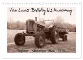 Von Lanz Bulldog bis Hanomag Traktor - Klassiker 1926 - 1975 (Wandkalender 2025 DIN A4 quer), CALVENDO Monatskalender