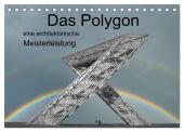 Das Polygon, eine architektonische Meisterleistung (Tischkalender 2025 DIN A5 quer), CALVENDO Monatskalender