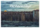 Tschernobyl - Prypjat - Die radioaktive Geisterstadt (Tischkalender 2025 DIN A5 quer), CALVENDO Monatskalender