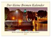 Der kleine Bremen Kalender (Wandkalender 2025 DIN A4 quer), CALVENDO Monatskalender