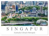 Singapur - Asiatische Lifestyle Metropole (Wandkalender 2025 DIN A4 quer), CALVENDO Monatskalender