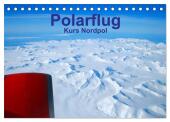 Polarflug Kurs Nordpol (Tischkalender 2025 DIN A5 quer), CALVENDO Monatskalender