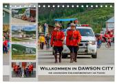 Willkommen in Dawson City - Die legendäre Goldgräberstadt am Yukon (Tischkalender 2025 DIN A5 quer), CALVENDO Monatskale