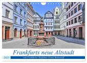 Frankfurts neue Altstadt vom Frankfurter Taxifahrer Petrus Bodenstaff (Wandkalender 2025 DIN A4 quer), CALVENDO Monatska