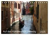 Auf den Kanälen von Venedig (Tischkalender 2025 DIN A5 quer), CALVENDO Monatskalender