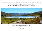 Korsikas wilder Norden. GR20 Impressionen (Tischkalender 2025 DIN A5 quer), CALVENDO Monatskalender