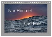 Nur Himmel und Meer (Tischkalender 2025 DIN A5 quer), CALVENDO Monatskalender