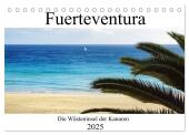 Fuerteventura - die Wüsteninsel der Kanaren (Tischkalender 2025 DIN A5 quer), CALVENDO Monatskalender