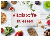 Vitalstoffe - fit essen (Wandkalender 2025 DIN A4 quer), CALVENDO Monatskalender
