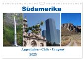 Südamerika - Argentinien, Chile, Uruguay (Wandkalender 2025 DIN A4 quer), CALVENDO Monatskalender