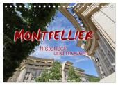 Montpellier - historisch und modern (Tischkalender 2025 DIN A5 quer), CALVENDO Monatskalender