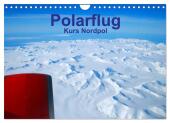 Polarflug Kurs Nordpol (Wandkalender 2025 DIN A4 quer), CALVENDO Monatskalender