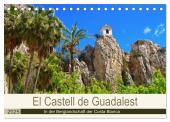El Castell de Guadalest - In der Berglandschaft der Costa Blanca (Tischkalender 2025 DIN A5 quer), CALVENDO Monatskalend