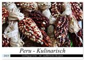 PERU - Kulinarisch (Tischkalender 2025 DIN A5 quer), CALVENDO Monatskalender