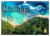 Die schönsten Meerblicke von oben (Wandkalender 2025 DIN A4 quer), CALVENDO Monatskalender