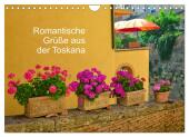 Romantische Grüße aus der Toskana (Wandkalender 2025 DIN A4 quer), CALVENDO Monatskalender