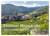 Elsässer Weinstraße, malerische Dörfer in idyllischer Landschaft (Wandkalender 2025 DIN A4 quer), CALVENDO Monatskalende