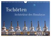 Tschörten, Architektur des Himalaya (Wandkalender 2025 DIN A4 quer), CALVENDO Monatskalender