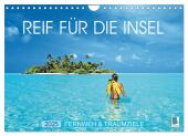 Reif für die Insel: Fernweh & Traumziele (Wandkalender 2025 DIN A4 quer), CALVENDO Monatskalender