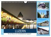 LUZERN Wo sich Reuss und Vierwaldstättersee begegnen (Wandkalender 2025 DIN A4 quer), CALVENDO Monatskalender