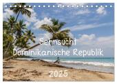 Sehnsucht Dominikanische Republik 2025 (Tischkalender 2025 DIN A5 quer), CALVENDO Monatskalender