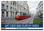Mit der Bim durch Wien - Die Wiener Straßenbahn (Tischkalender 2025 DIN A5 quer), CALVENDO Monatskalender