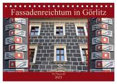 Fassadenreichtum in Görlitz (Tischkalender 2025 DIN A5 quer), CALVENDO Monatskalender