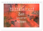 Mittelalter - Zeit unserer Ahnen (Tischkalender 2025 DIN A5 quer), CALVENDO Monatskalender