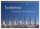 Tschörten, Architektur des Himalaya (Tischkalender 2025 DIN A5 quer), CALVENDO Monatskalender