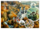 Miniaturwelt Burgen und Schlösser (Wandkalender 2025 DIN A4 quer), CALVENDO Monatskalender