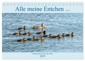 Alle meine Entchen ... Entenparadies Kurisches Haff (Tischkalender 2025 DIN A5 quer), CALVENDO Monatskalender