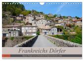 Frankreichs Dörfer (Wandkalender 2025 DIN A4 quer), CALVENDO Monatskalender