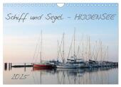 Schiff und Segel - HIDDENSEE (Wandkalender 2025 DIN A4 quer), CALVENDO Monatskalender