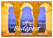 Budapest - Die Stadt an der Donau (Tischkalender 2025 DIN A5 quer), CALVENDO Monatskalender