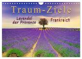 Traum-Ziele - Lavendel der Provence, Frankreich (Wandkalender 2025 DIN A4 quer), CALVENDO Monatskalender
