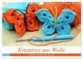 Kreatives aus Wolle - Häkeln, Stricken und Basteln (Wandkalender 2025 DIN A4 quer), CALVENDO Monatskalender