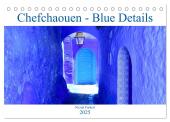 Chefchaouen - Blue Details (Tischkalender 2025 DIN A5 quer), CALVENDO Monatskalender