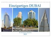 Einzigartiges DUBAI, die Metropole der Superlative (Wandkalender 2025 DIN A4 quer), CALVENDO Monatskalender