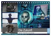 Die Zukunft. Roboter, Androiden und Cyborgs (Tischkalender 2025 DIN A5 quer), CALVENDO Monatskalender
