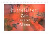 Mittelalter - Zeit unserer Ahnen (Wandkalender 2025 DIN A4 quer), CALVENDO Monatskalender