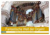 Fantastische Welt der Orgeln (Tischkalender 2025 DIN A5 quer), CALVENDO Monatskalender